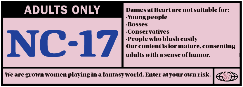 NC 17 warning label for Dames at Heart